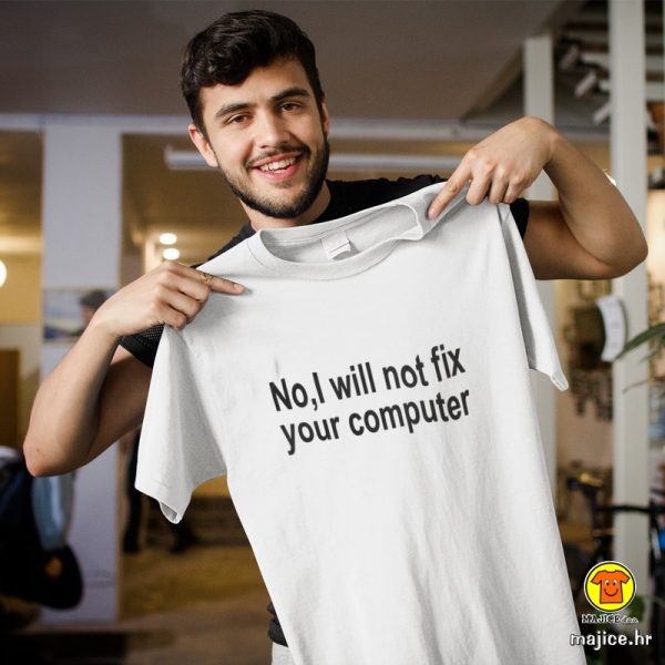 no i will not fix your computer majica sa natpisom-081 bijela