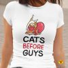 ženska majica s natpisom cats before guys