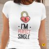 ženska majica s natpisom i`m perfect single