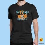ALONE BUT HAPPY | majica s natpisom