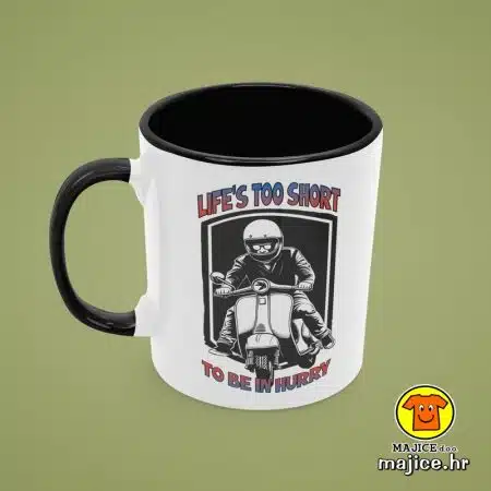 0689-LIFE`S TOO SHORT TO BE IN HURRY VESPA v1 šalica s natpisom