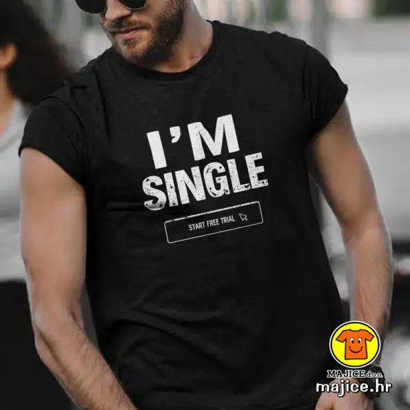 I M SINGLE START FREE TRIAL majica s natpisom crna