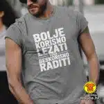 BOLJE KORISNO LEŽATI NEGO BESKORISNO RADITI majica s natpisom 00730 crna