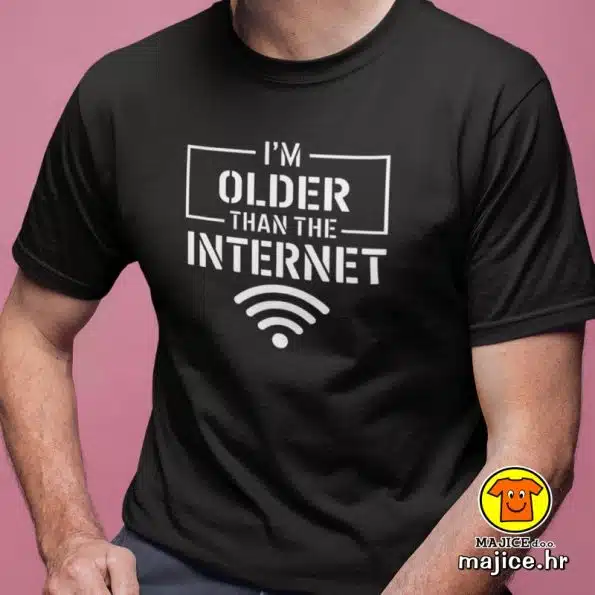 I`M OLDER THAN THE INTERNET majica s natpisom 00738 crna