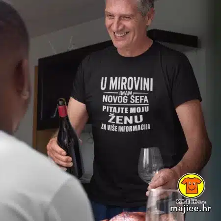U MIROVINI IMAM NOVOG ŠEFA PITAJTE MOJU ŽENU ZA VIŠE INFORMACIJA majica s natpisom 00736 crna